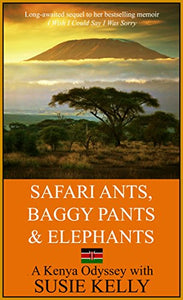 Safari Ants, Baggy Pants And Elephants: A Kenyan Odyssey